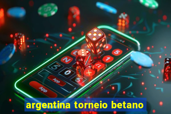 argentina torneio betano